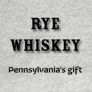 Rye Whiskey: Pennsylvania’s gift T-Shirt
